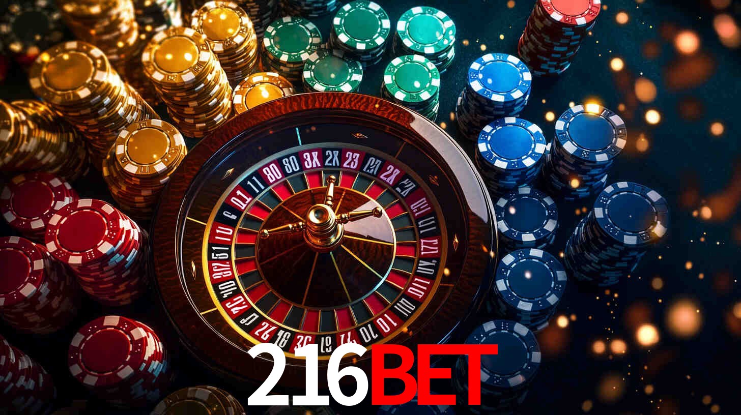 Explore as vantagens do 216BET: serviço profissional e confiabilidade